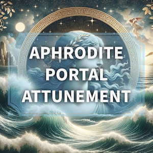 Aphrodite Portal Attunement Service - Goddess of Love, Beauty, and Desire