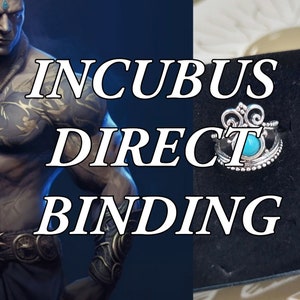 Incubus Direct Binding - Spirit Binding - Demon Companion - Love - Protection - Intimacy - Harmless - Companion - Relationship