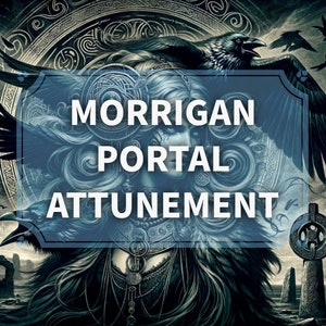 Morrigan Portal Attunement Service - Goddess of Fate, and Sovereignty