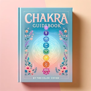 Guía de los chakras: "Iluminaciones de los chakras: un viaje a través de la energía, el equilibrio y la conexión" de The Color Coven "PDF"