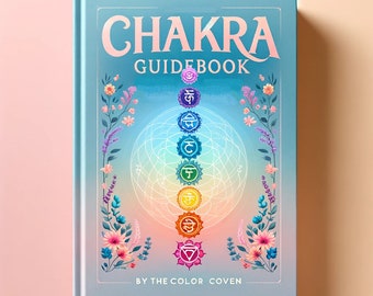 Guía de los chakras: "Iluminaciones de los chakras: un viaje a través de la energía, el equilibrio y la conexión" de The Color Coven "PDF"