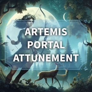 Artemis Portal Attunement Service - Goddess of the Hunt, Wilderness, and Childbirth