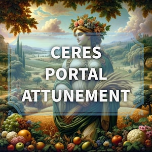 Ceres Portal Attunement Service - Goddess of Agriculture, Grain, and Fertility