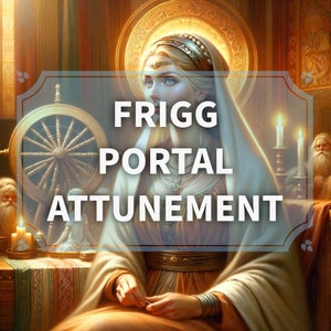 Frigg Portal Attunement Service - Goddess of Marriage and Motherhood