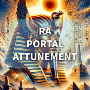 Ra Portal Attunement Service - Sun God and Creator