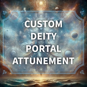 May include: A blue and white image with the text "CUSTOM DEITY PORTAL ATTUNEMENT" in a white frame. The image features a celestial scene with stars, planets, and a figure in the center.