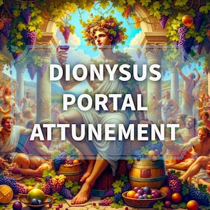 Dionysus Portal Attunement Service - God of Wine, Parties, and Celebrations