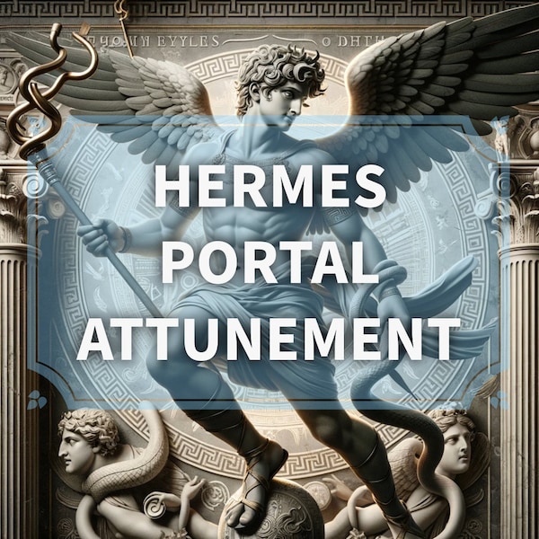 Hermes Portal Attunement Service - Messenger of the Gods, God of Travel, Commerce, and Communication