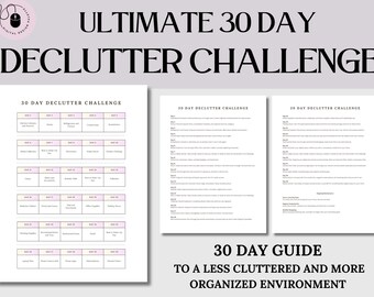 May include: A printable 30-day declutter challenge guide with a pink and white color scheme. The guide includes a list of items to declutter each day, with a separate page for each day's instructions. The title of the guide is "Ultimate 30 Day Declutter Challenge".