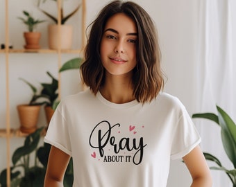 Pray About It T-Shirt: Christian Inspirational Unisex Tee