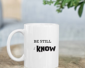 Be Still & Know Christian Coffee Mug – Psalm 46:10 Bible Verse