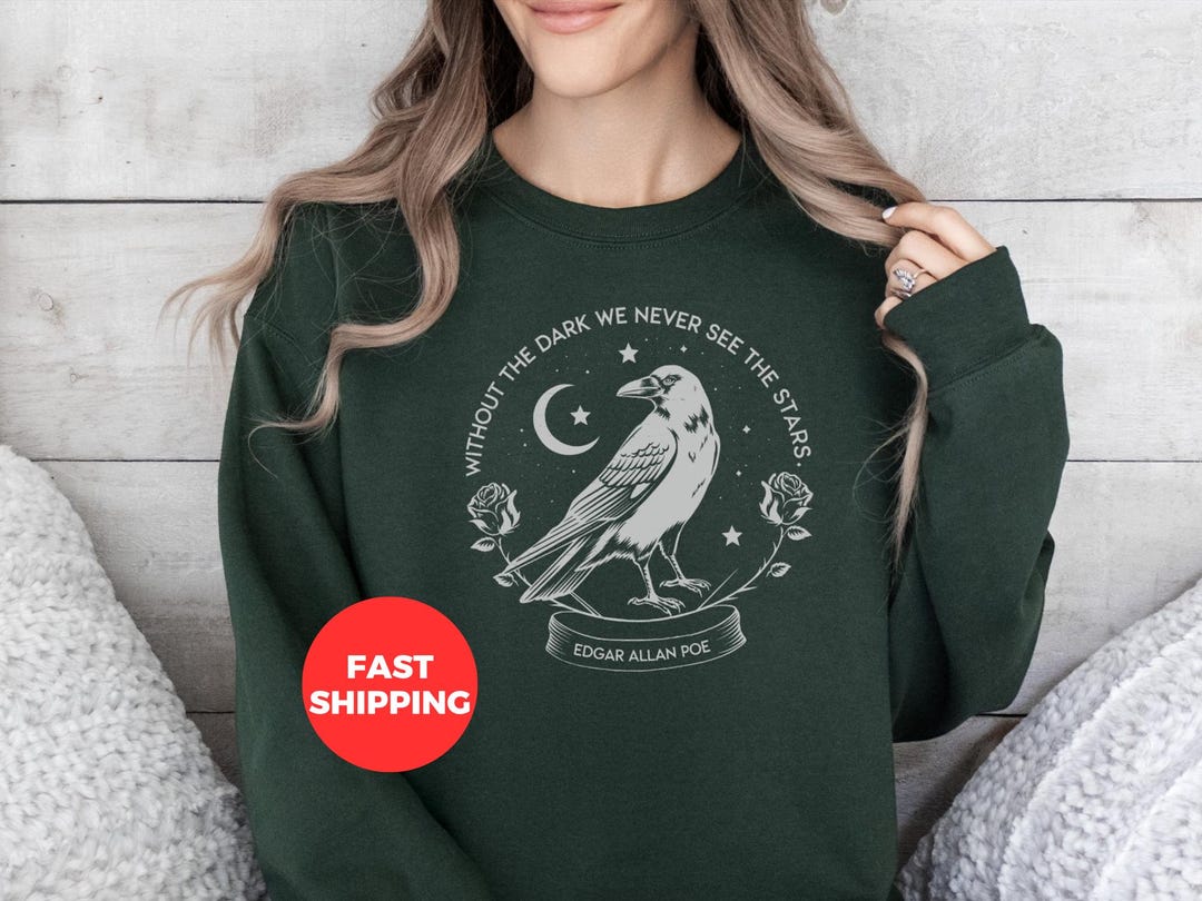 Without the Dark We Never See the Stars Sweatshirt, Edgar Allan Poe ...