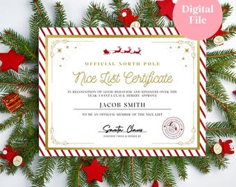 May include: A printable certificate with a red and white striped border, gold trim, and a Santa Claus seal. The certificate reads "Official North Pole Nice List Certificate" and "In recognition of good behavior and kindness over the year, I Santa Claus, hereby approve [name] to be an official member of the Nice List."