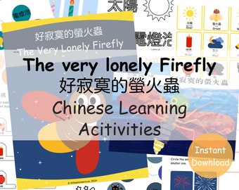 May include: A printable activity book for learning Chinese. The cover features a cartoon firefly with the title "The Very Lonely Firefly" in English and Chinese. The book includes activities like tracing, matching, and coloring.