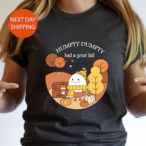 Humpty Dumpty Had A Great Fall Shirt, Fall Shirt for Women, Cute Fall Shirt, Had A Great Fall Tee, Fall Vibes Shirt, Thanksgiving shirt.