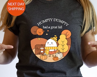 Humpty Dumpty Had A Great Fall Shirt, Fall Shirt for Women, Cute Fall Shirt, Had A Great Fall Tee, Fall Vibes Shirt, Thanksgiving shirt.