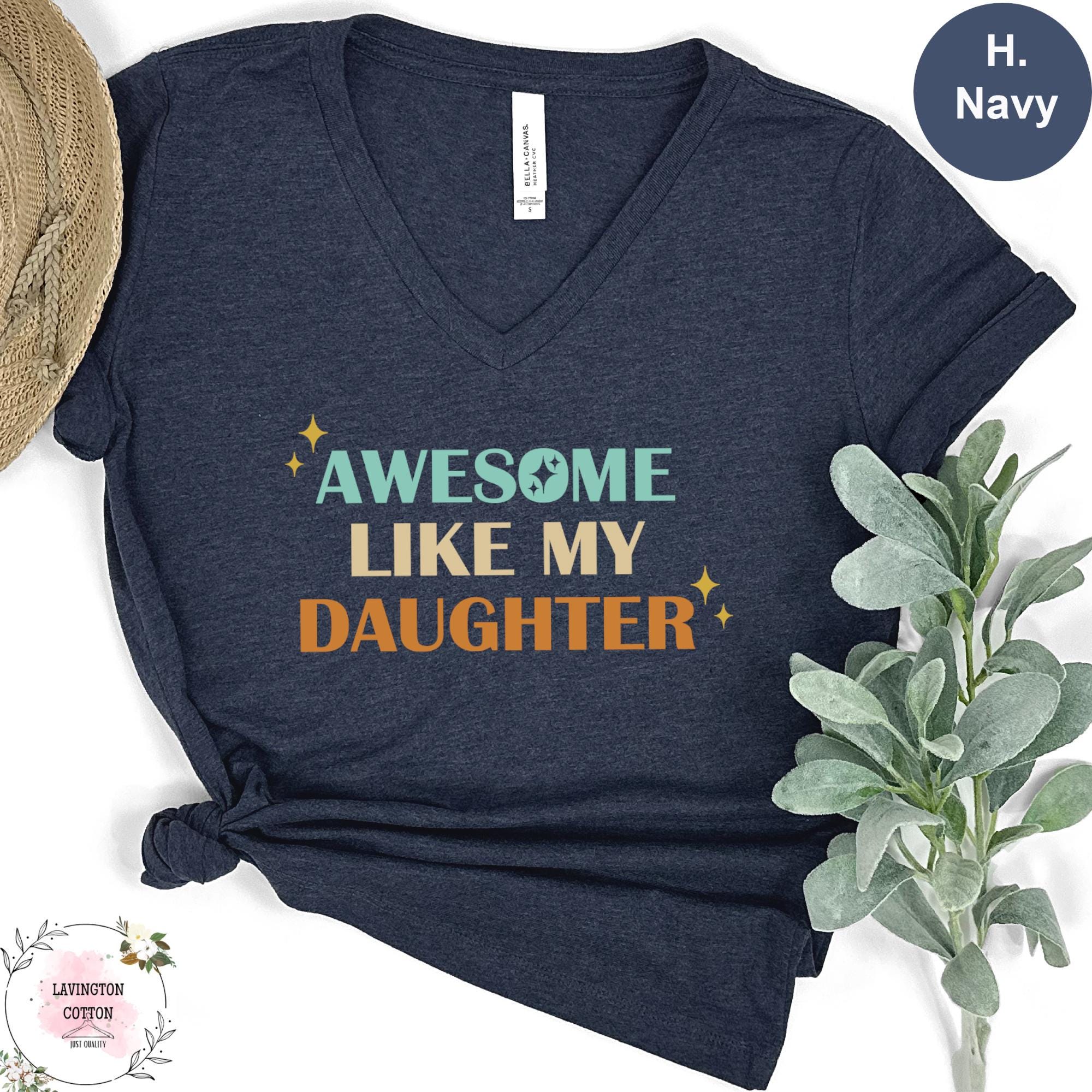 Awesome Like My Daughter VNeck Shirt, Funny Dad T-Shirt, Husband Shirt, Father's Day Shirt, Gift From Daughter To Dad, New Dad V neck Shirt