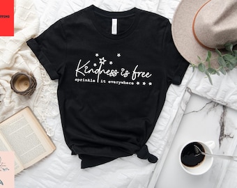 Kindness Is Free Sprinkle It Everywhere Shirt | Be Kind Shirt | Be Kind Tee | Inspirational Quote Shirt | Positive Saying Shirt