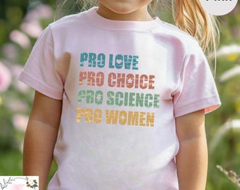 Pro Choice Pro Love Pro Science Pro Women Baby Bodysuit, Pride Activist Shirt,Social Justice Shirt,Pride Equality Feminist Youth Shirt