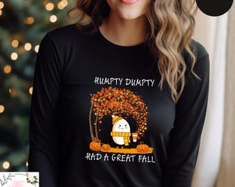 Humpty Dumpty Had A Great Fall,Fall Long Sleeve, Cute Fall Long Sleeve, Trendy Autumn Long Sleeve, Thanksgiving Shirt, Long sleeve shirt