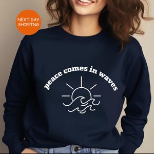Peace Comes in Waves Sweatshirt, Summer Hoodie, Positive Hoodie, Waves, Beach, Summer Vibe Sweatshirt, 2025 Sunset Beach Sweatshirt