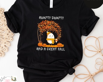 Humpty Dumpty Had A Great Fall Shirt, Cozy Fall Shirt, Cute Fall Shirt, Trendy Autumn/Fall T-Shirts, Thanksgiving Shirt, Halloween shirt