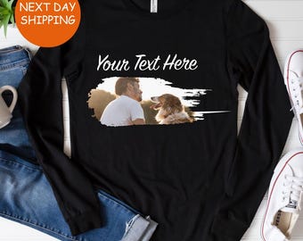 Custom Photo Long Sleeve Shirt, Personalized Long Sleeve Tshirt, Custom Front Print Long Sleeve Shirt, Add  Your Photo To Your Long Sleeve