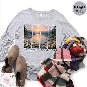 Let Floral Kindness Bloom T-Shirt, Be Cool Tee, Inspiration Women Shirt