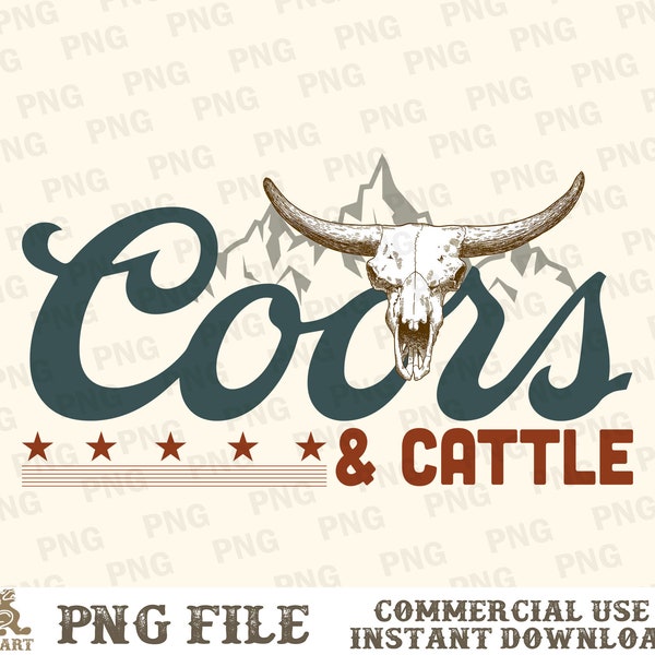 Coors And Cattle PNG, Western Sublimations Designs, Coors Png, Bull Skull Png, Retro Western Png, Cowboy Png, Country Png, Cattle Png