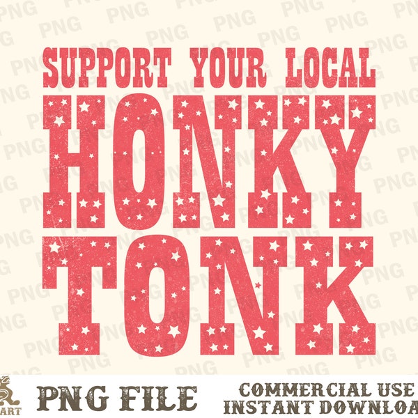 Support Your Local Honky Tonk PNG, Western Sublimation, Country Music Png, Retro Western Png, Western Png, Sublimation Designs, Retro PNG