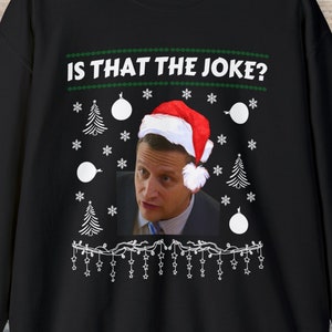 I Think You Should Leave Sweatshirt Tim Robinson Crewneck ITYSL Sweatshirt Is that The Joke ITYSL Christmas Sweater ITYSL Funny Gift Holiday