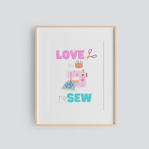 Love to Sew - Printable Sewing Room Wall Art | Digital Download | Quilting-Sewing Decor | Gift for Sewing Lovers