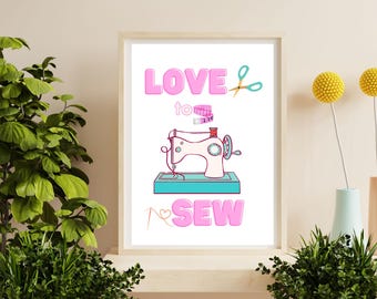 Love to Sew - Printable Sewing Room Wall Art | Digital Download | Quilting-Sewing Decor | Gift for Sewing Lovers | Vintage Sewing Machine