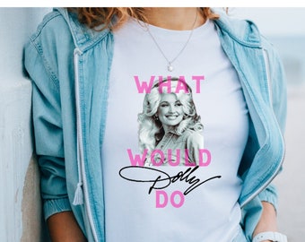 May include: White t-shirt with a pink graphic of Dolly Parton and the text "What Would Dolly Do?"