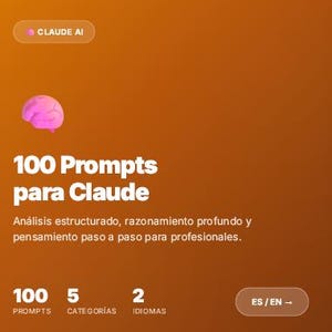 May include: An orange graphic with the text "100 Prompts para Claude" and a pink brain icon. The text below reads "Análisis estructurado, razonamiento profundo y pensamiento paso a paso para profesionales." The graphic also includes the text "100 Prompts, 5 Categorías, 2 Idiomas."