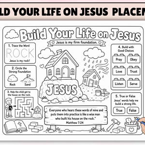 May include: A black and white activity placemat titled Build Your Life on Jesus featuring line art illustrations of a house on a rock, a maze, and educational tasks. The text includes Matthew 7:24 and prompts for tracing, circling, and building with good choices.