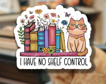 I Have No Shelf Control Vinyl Sticker, Bookish Cat Sticker, cat kindle sticker, Book Lover Sticker, Reading Journal Sticker, Laptop Decal