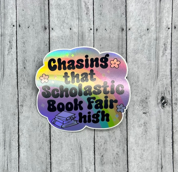 Chasing that Scholastic Book Fair High 90s Nostalgia Holographic Bookish Vinyl Sticker for book club gift, book gift friends, teachers, mom