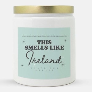This Smells Like Ireland, Scented Candle, Gift for Him, Gift for Her, Irish Merch, Eire, Paddys Day, Aesthetic Decor