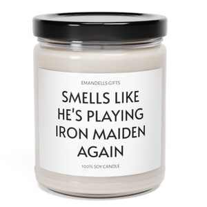Smells Like Hes Playing Iron Maiden Again Funny Joke Candle, Aesthetic Decor Celebrity Merch Gift, Gift for Him, Fan, Friend Birthday