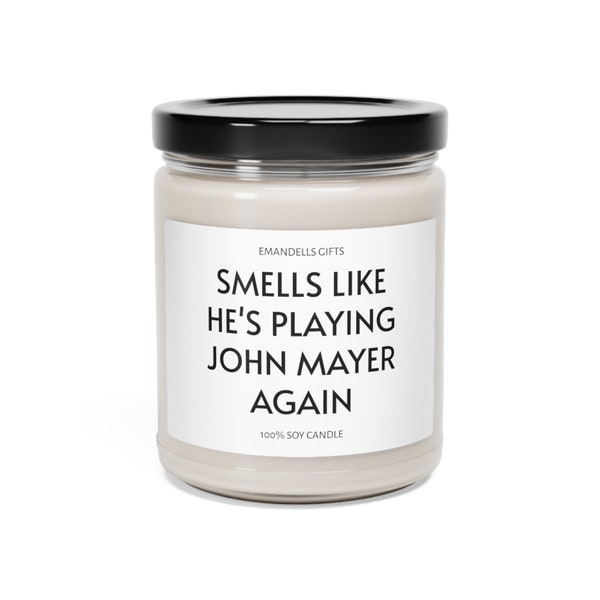 Smells Like Hes Playing John Mayer Again Funny Joke Candle, Aesthetic Decor Celebrity Merch Gift, Gift for Him, John Mayer Fan, Friend