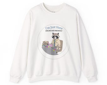Office Raccoon 'Circling Back Indefinitely' Sweatshirt | Unhinged Animal Bureaucracy, Deadpan Work Humor