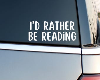 I’d Rather Be Reading Book Lover Car Decal | Car Decal Bookish | Book Decal | Car Decal Book | Car Decal Book Lovers | Book Lover Gift