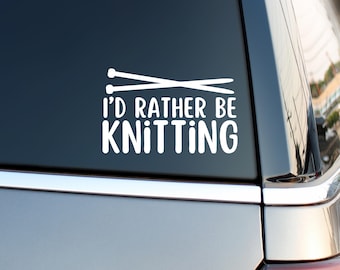 I’d Rather Be Knitting Car Decal | Knitting Gifts | Funny Knitting Needles Gift | Knitting Gift Idea | Knitting Stickers | Knitting Funny