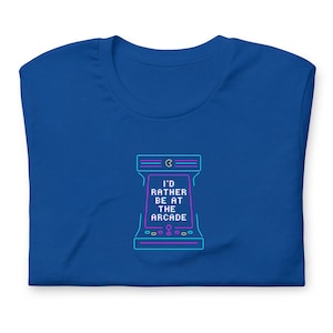 I&#39;d Rather Be at the Arcade | Unisex T-shirt | Bella + Canvas | Retro, 80s, 90s, Video Game Shirt