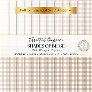 Peut inclure: Une collection de papiers numériques avec un motif vichy beige et blanc sans couture. Le texte indique Full Commercial & POD License, Essential Gingham SHADES OF BEIGE Digital Designer Papers, SEAMLESS, 24 JPG, 300 DPI, 30,48 cm x 30,48 cm.