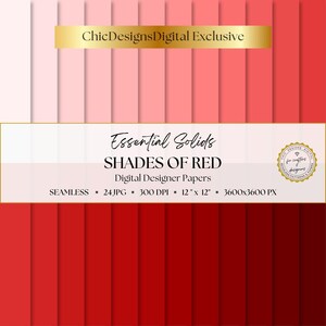 May include: A collection of digital designer papers featuring a gradient of red shades, ranging from pale pink to deep crimson. The text reads ChicDesignsDigital Exclusive, Essential Solids, SHADES OF RED, Digital Designer Papers, SEAMLESS, 24 JPG, 300 DPI, 12 x 12, 3600x3600 PX.