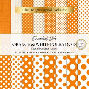 May include: A collection of digital designer papers featuring orange and white polka dots. The papers include various patterns of dots on a white background. The text "Essential Dots" and "Orange & White Polka Dots" is displayed.