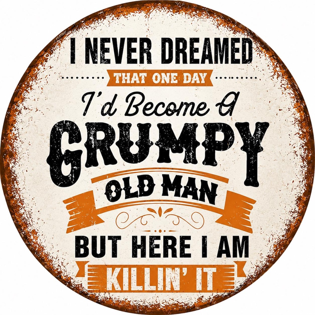 Funny Grumpy Old Man Sign | Rustic Farmhouse Decor | 8 Inch Aluminum ...