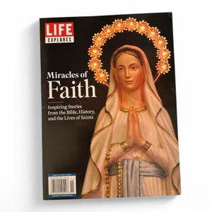 Life Explores: Miracles of Faith Magazine